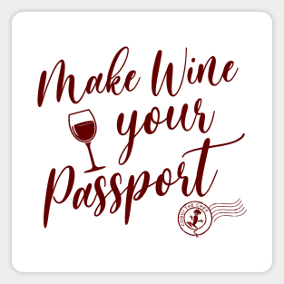 Make wine your passport Magnet